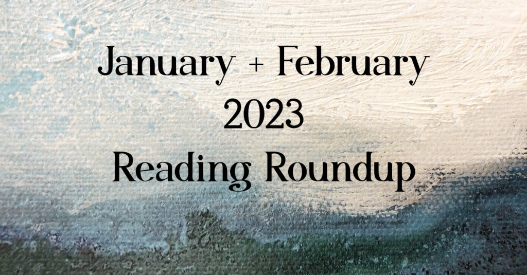 January + February Reading&nbsp;Roundup