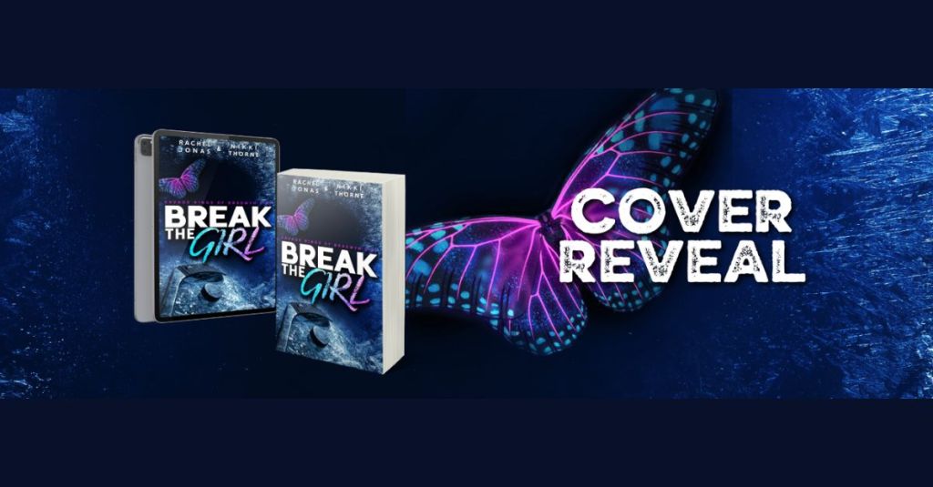 Cover Reveal: Break the Girl by Rachel Jonas + Nikki&nbsp;Thorne